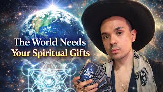 The World Needs Your Spiritual Gifts 🌎 Channeled Message 