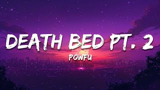 Powfu - death bed pt. 2 (Lyrics)