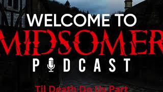 Welcome To Midsomer #69 - 'Til Death Do Us Part