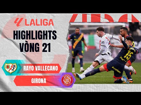 RAYO VALLECANO - GIRONA | MÀN LỘI NGƯỢC DÒNG CẢM XÚC | LALIGA EA SPORTS 24/25 thumbnail