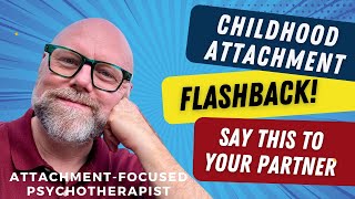 How to Tell Your Partner You're Having Attachment Trauma Flashback - The Exact Words That Work!