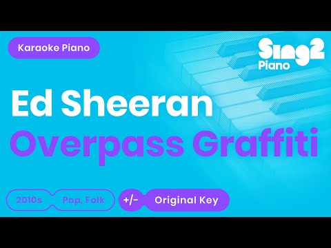 Ed Sheeran – Overpass Graffiti (Karaoke Piano)