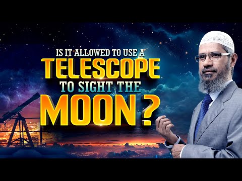 Is It Allowed to Use a Telescope to Sight the Moon? - Dr Zakir Naik