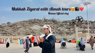 Mecca ziyarat tour with Aimah Tours❤️😍🕋| Umrah Vlog | Noman Official | Makkah 