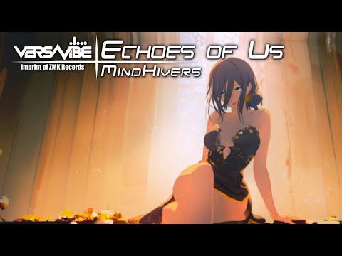 MindHivers - Echoes of Us (Lyrics)