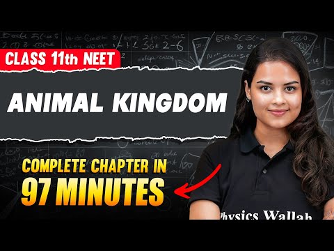 ANIMAL KINGDOM in 97 Minutes | FULL Chapter For NEET | PhysicsWallah