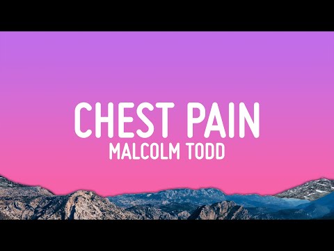 Malcolm Todd - Chest Pain (Lyrics)