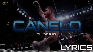 CANELO - El Serio (RAP BÉLICO) [LYRICS]