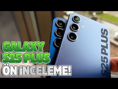 Samsung Galaxy S25 Plus ön inceleme! - Artık Snapdragon'lu!