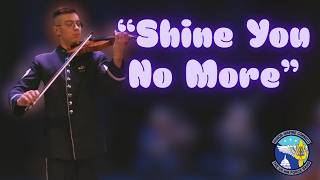 "Shine You No More" Featuring the Air Force Strings