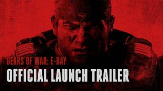 Gears of War: E-Day Official Launch Trailer
