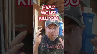 HVAC Won't Kill You!