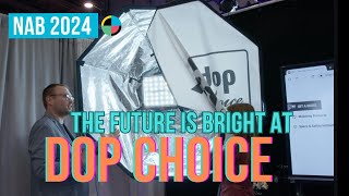 NAB 2024: The Future is Bright With DOP Choice