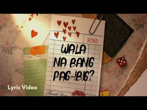 Rob Deniel - Wala Na Bang Pag-ibig (Official Lyric Video)