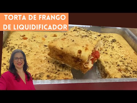 TORTA DE FRANGO DE LIQUIDIFICADOR - MIL DELÍCIAS NA COZINHA