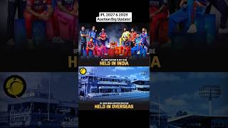 IPL 2027 & 2028 Auction Update: India Host for 2027, Mega Auction Going Overseas? #ipl