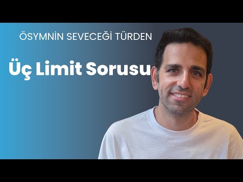 ÖSYMnin Seveceği Türden Üç Limit Sorusu