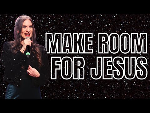 Make Room for Jesus