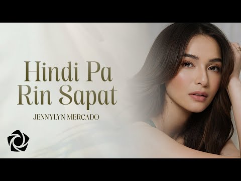Jennylyn Mercado - 'Hindi Pa Rin Sapat' Official Lyric Video