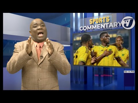'What Can we Say about the Reggae Boyz...' | TVJ Sports Commentary