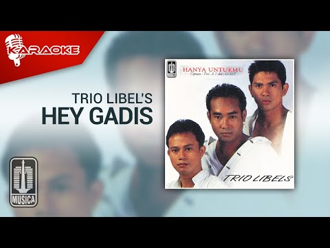 Trio Libel’s – Hey Gadis (Official Karaoke Video)