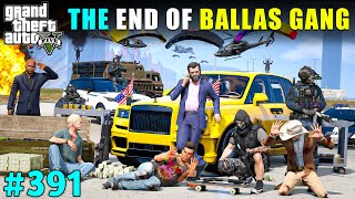 THE BIGGEST WAR AGAINST BALLAS GANG | GTA V GAMEPLAY #391 | GTA 5