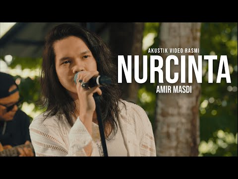 Nurcinta - Amir Masdi | Akustik Video Rasmi (OST Andai Tiada Dia )