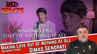 Red Reacts | Reaction To Dimas Senopati | Making Love Out Of Nothing At All
