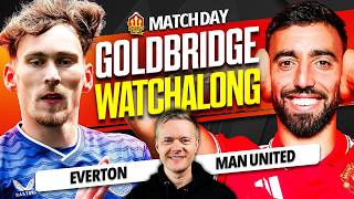 Everton vs Man United LIVE Watchalong with Mark Goldbridge