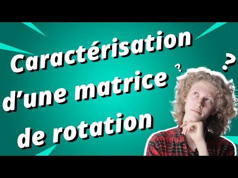 Caractériser une matrice de rotation