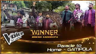 WINNER - Imesh Sandeepa | Parade to Home - GAMPOLA | The Voice Sri Lanka