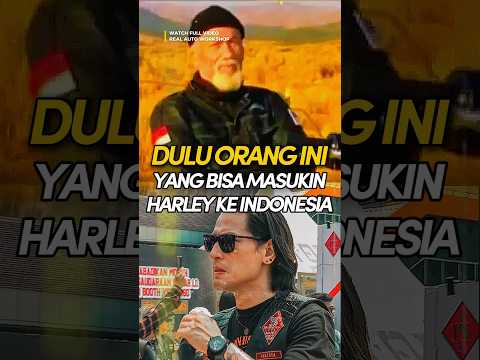 Dulu Orang Ini yang Bisa Masukin Harley ke Indonesia