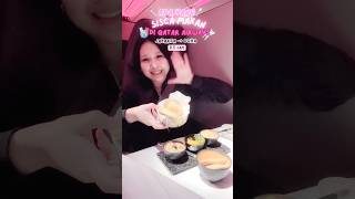 What I Eat dari Jakarta ke Doha naik Qatar Airways ✈️