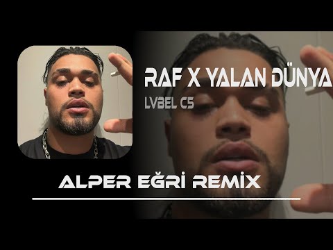 LVBEL C5  X RAF - YALAN DÜNYA (Alper Eğri Remix) Yaraladı Beni Sözlerin