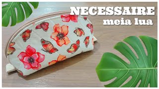 LINDA E MUITO FÁCIL com Molde GRÁTIS Necessaire Meia Lua #necessaire #mulher #costuracriativa
