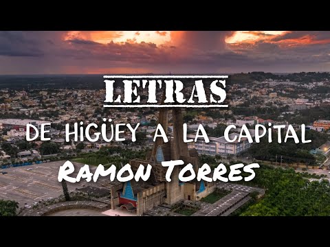 Ramon Torres - De Higüey a la Capital (Letras)
