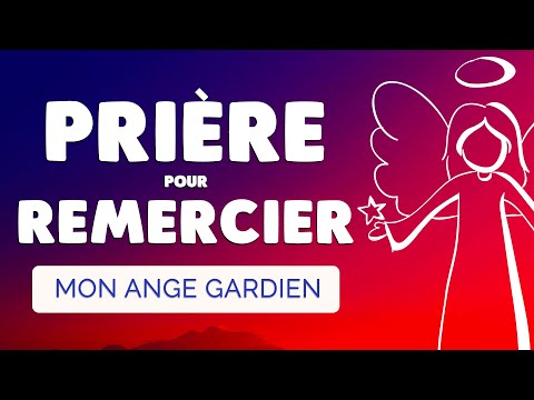 🙏 PRIÈRE pour REMERCIER son ANGE GARDIEN 🙏 MERCI Saint Ange de Dieu