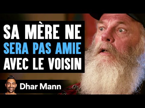 Sa Mère Ne SERA PAS AMIE Avec Le Voisin | Dhar Mann Studios