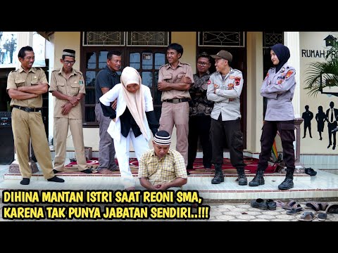 DIHINA MANTAN ISTRI SAAT REONI SMA, KARENA TAK PUNYA JABATAN SENDIRI !! FILM INSPIRATIF