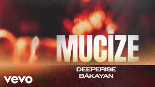 Deeperise, Bákayan - Mucize