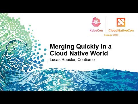 Merging Quickly in a Cloud Native World