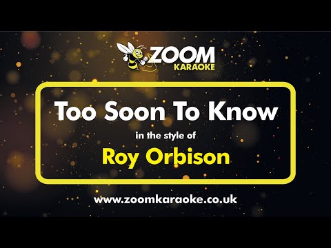Roy Orbison – Too Soon To Know (Karaoke Version) with Lyrics On Screen