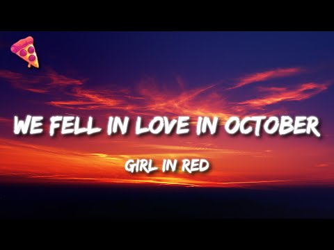 girl in red - we fell in love in October