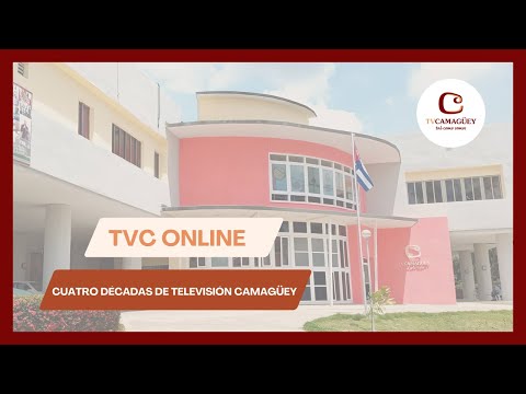 TVC Online: Televisión Camagüey, 40 años Tal Como Somos