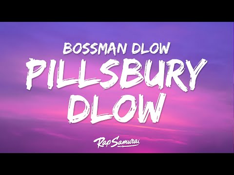 BossMan Dlow - Pillsbury Dlow (Lyrics) ft. Ice Spice