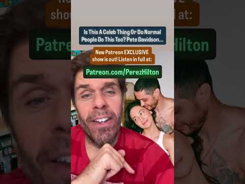 Is This A Celebrity Thing Or Do Normal People Do This Too? Pete Davidson... | Perez Hilton