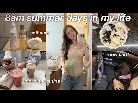 summer days in my life ★ morning routine, self care & new car tour