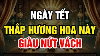 6 Loại Hoa Này Để Lên Bàn Thờ Nâng Cao Vượng Khí - Gia Chủ Trúng Số Độc Đắc Tiền Bạc Ùn Ùn Kéo Đến