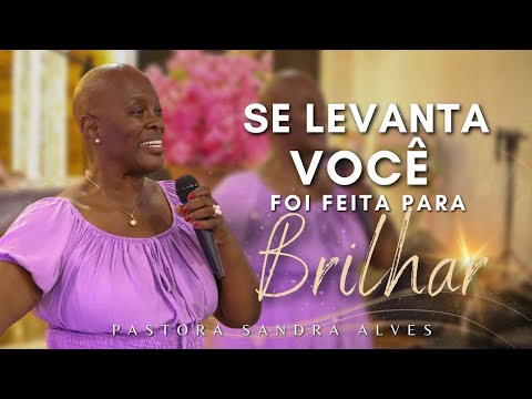 IMPOSSÍVEL você não MUDAR DE VIDA com essa PREGAÇÃO ! | Pastora Sandra Alves