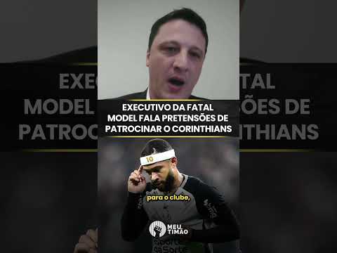 FATAL MODEL EXPLICA VONTADE DE PAGAR A DÍVIDA DO CORINTHIANS COM O MEMPHIS
